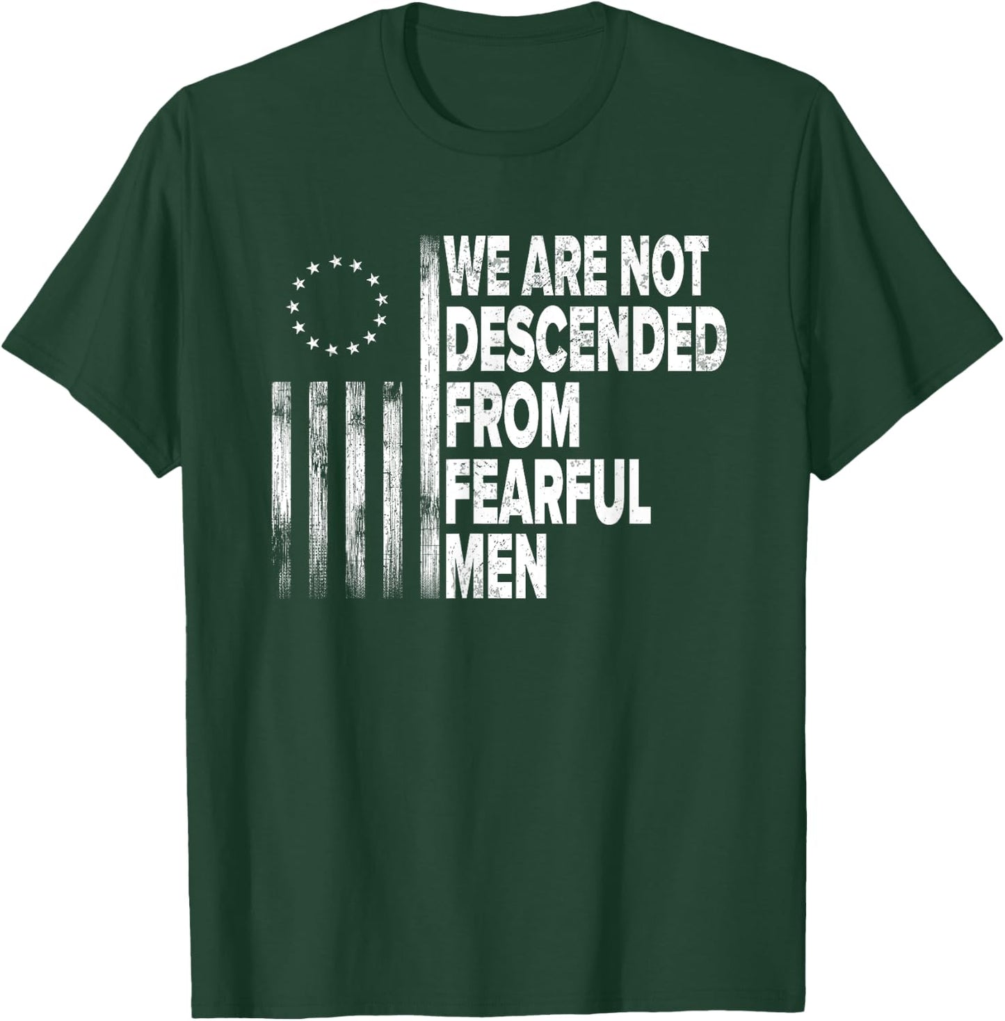 Betsy Ross Flag USA - We are not descended from fearful men T-Shirt - T-Shirt | Forest