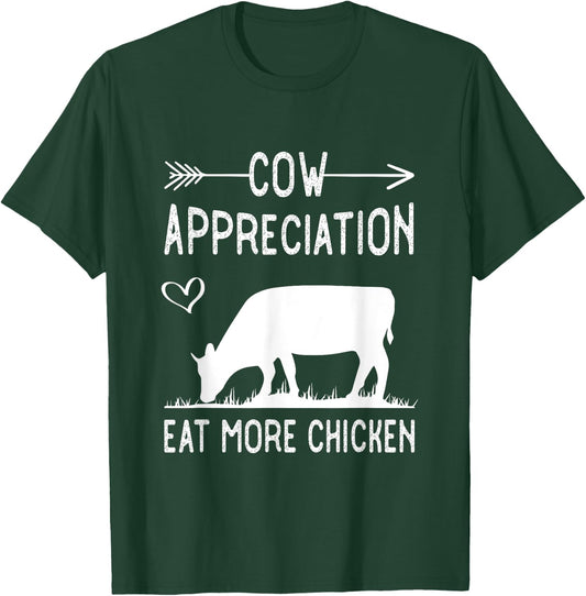Cow appreciation eat more chicken funny Gift cows T-Shirt - T-Shirt | Forest