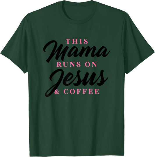 This Mom Runs On Jesus And Coffee Funny Christian Gift Women T-Shirt - T-Shirt | Forest