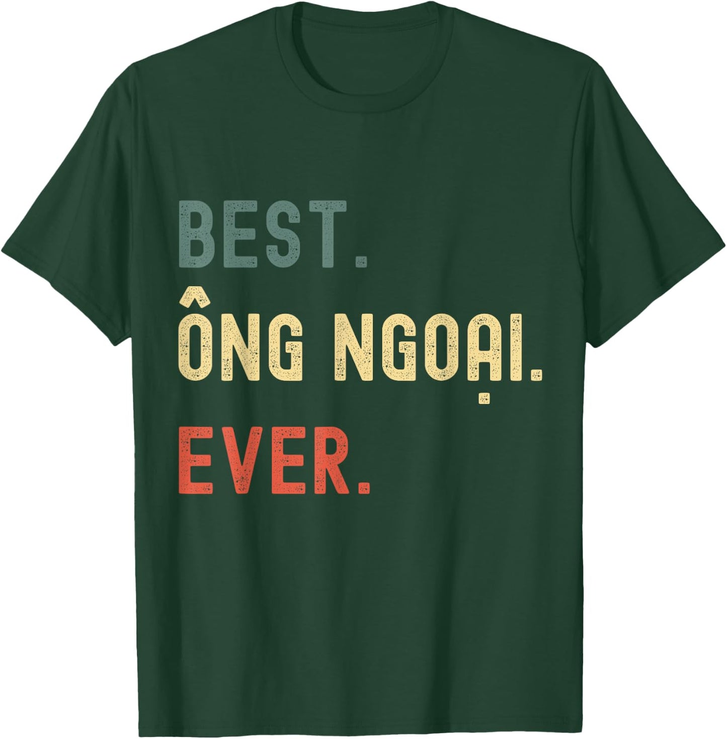 Vietnamese Grandpa Gifts Designs - Best Ong Ngoai Ever T-Shirt - T-Shirt | Forest