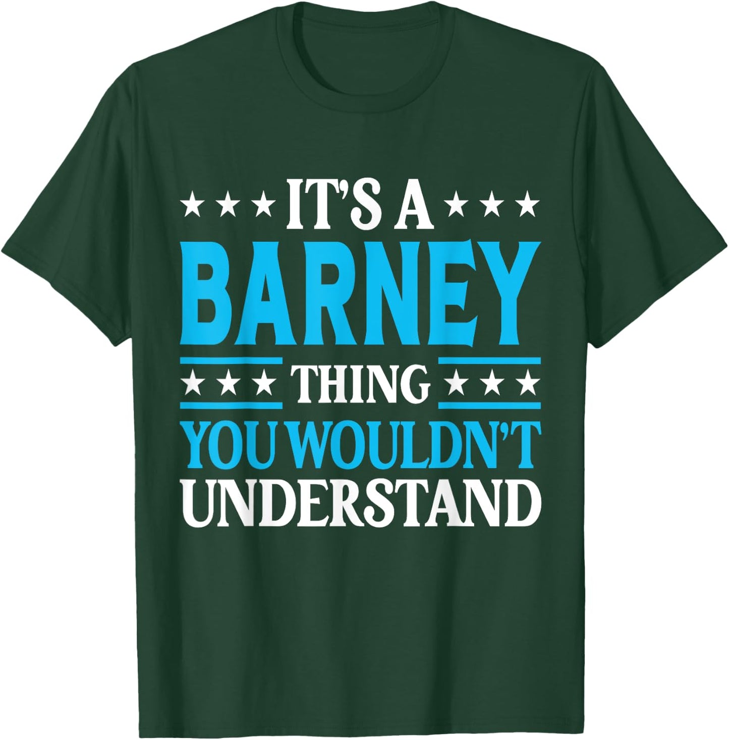 It's A Barney Thing Surname Funny Family Last Name Barney T-Shirt - T-Shirt | Forest