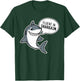 Funny Inappropriate Shark Lover Gifts Fluent In Sharkasm T-Shirt - T-Shirt | Forest