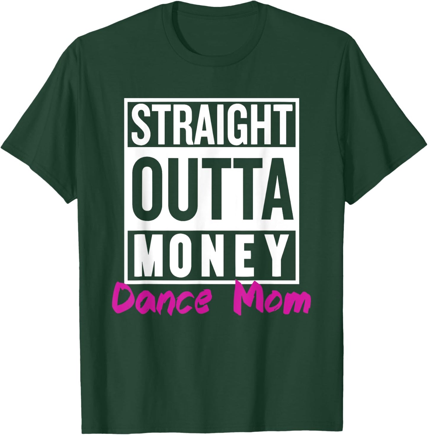 Straight Outta Money Dance Mom Life Vintage Mom Mother's Day T-Shirt - T-Shirt | Forest