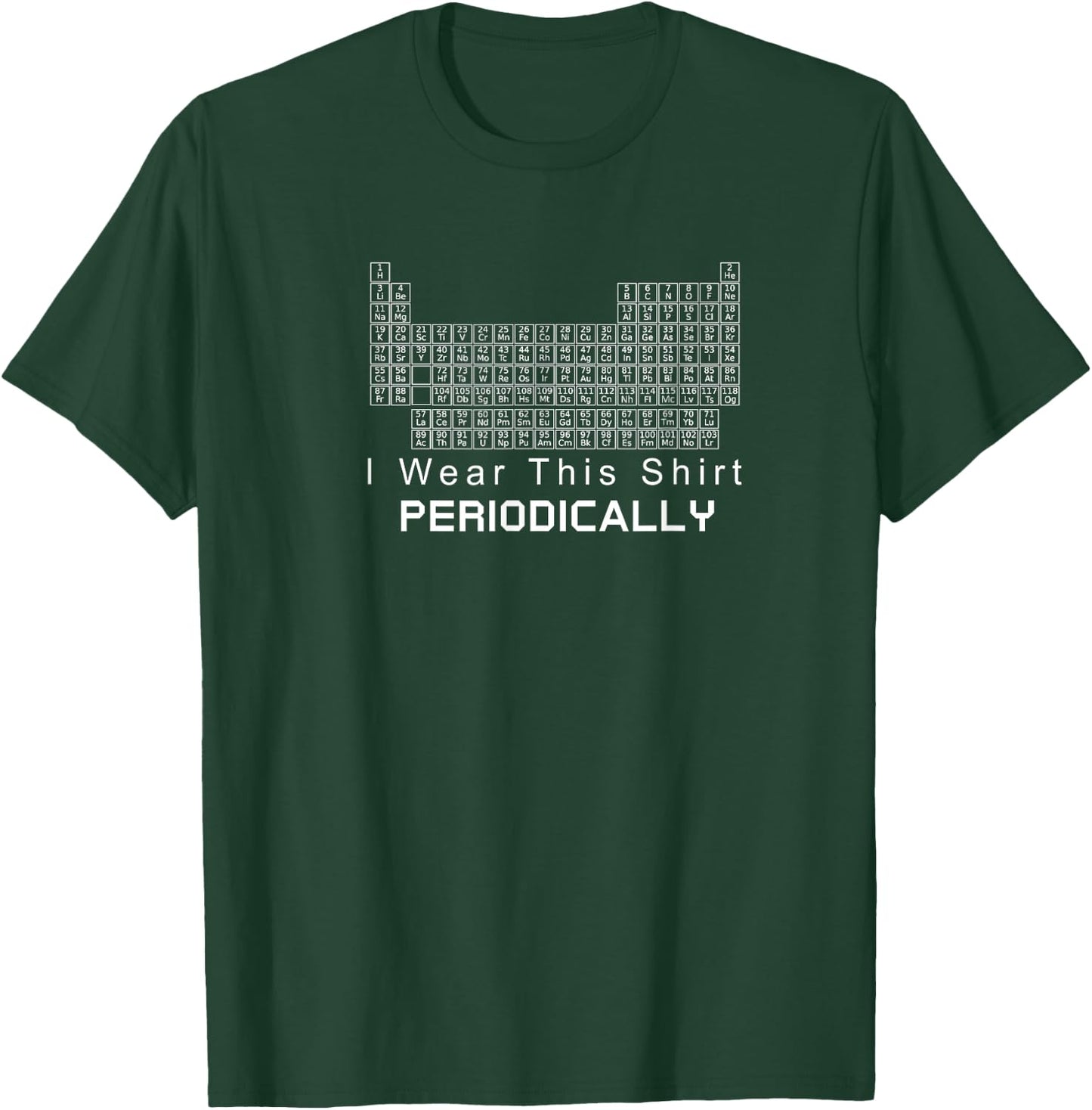 I Wear This Periodically Funny Science T-Shirt - T-Shirt | Forest