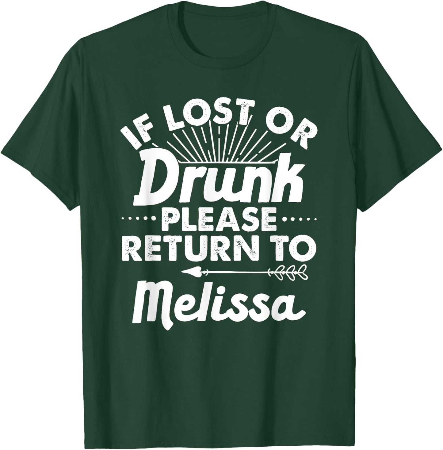 If Lost Or Drunk Please Return To MELISSA Gift Name Women T-Shirt - T-Shirt | Forest