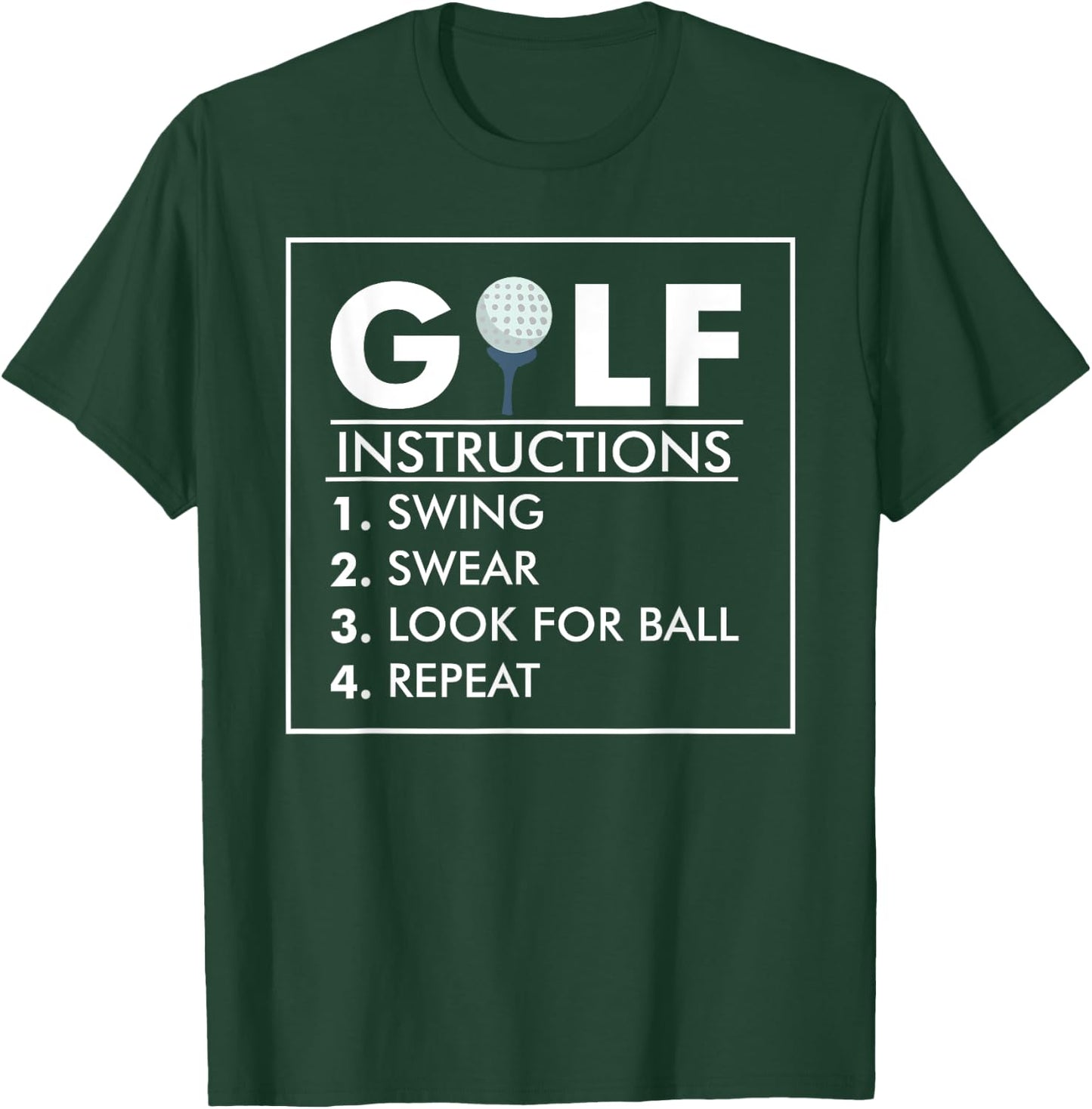 Golf Instructions Swing Swear Look For Ball Repeat Gift T-Shirt - T-Shirt | Forest