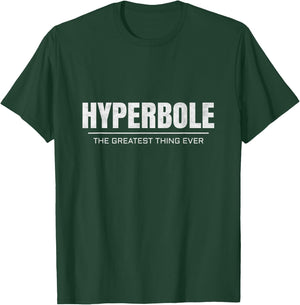 Hyperbole The Greatest Things Ever T-Shirt - T-Shirt | Forest