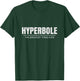 Hyperbole The Greatest Things Ever T-Shirt - T-Shirt | Forest