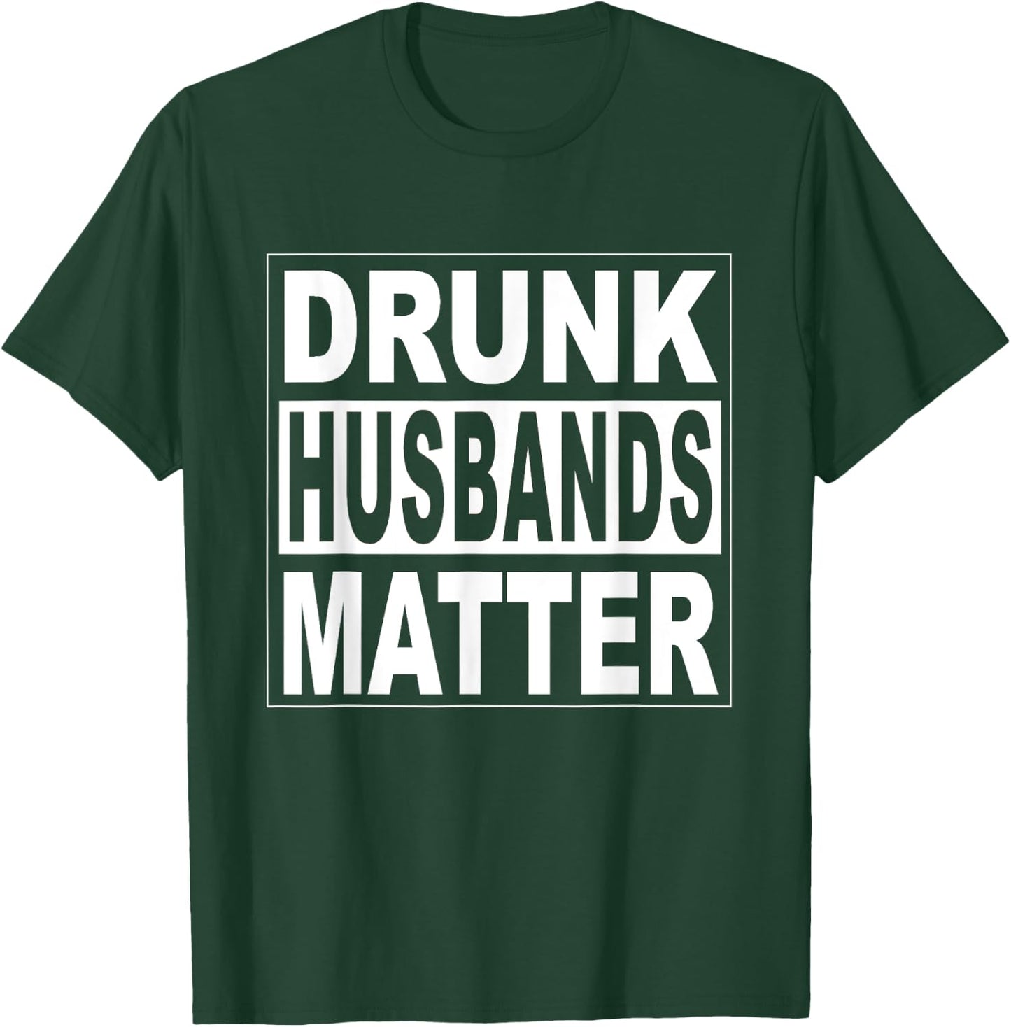 Funny Wife Husband Beer Groom Men Drunk Husbands Matter T-Shirt - T-Shirt | Forest