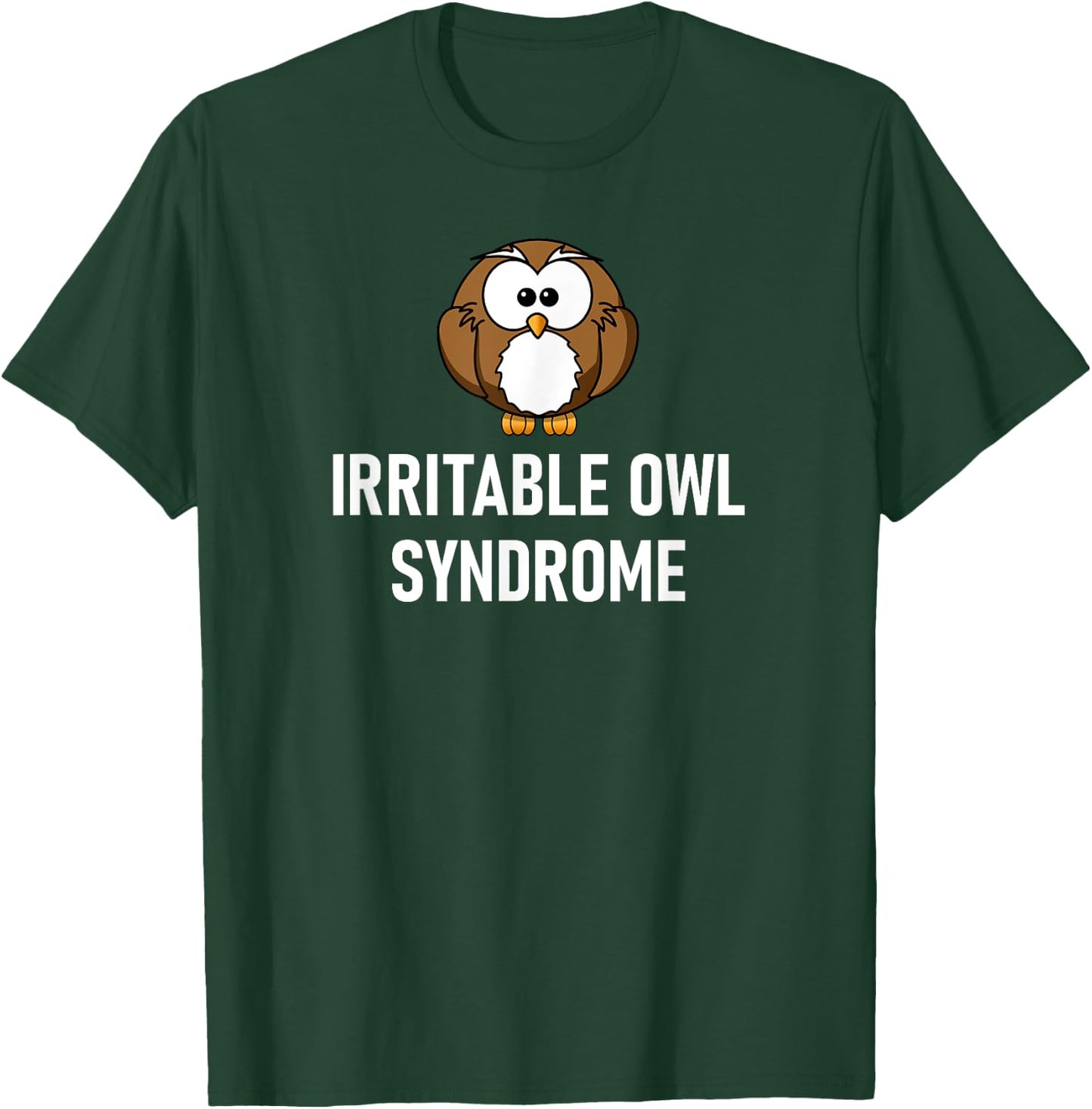 Irritable Owl Syndrome, Funny Puns, Jokes, Sarcastic Sayings T-Shirt - T-Shirt | Forest