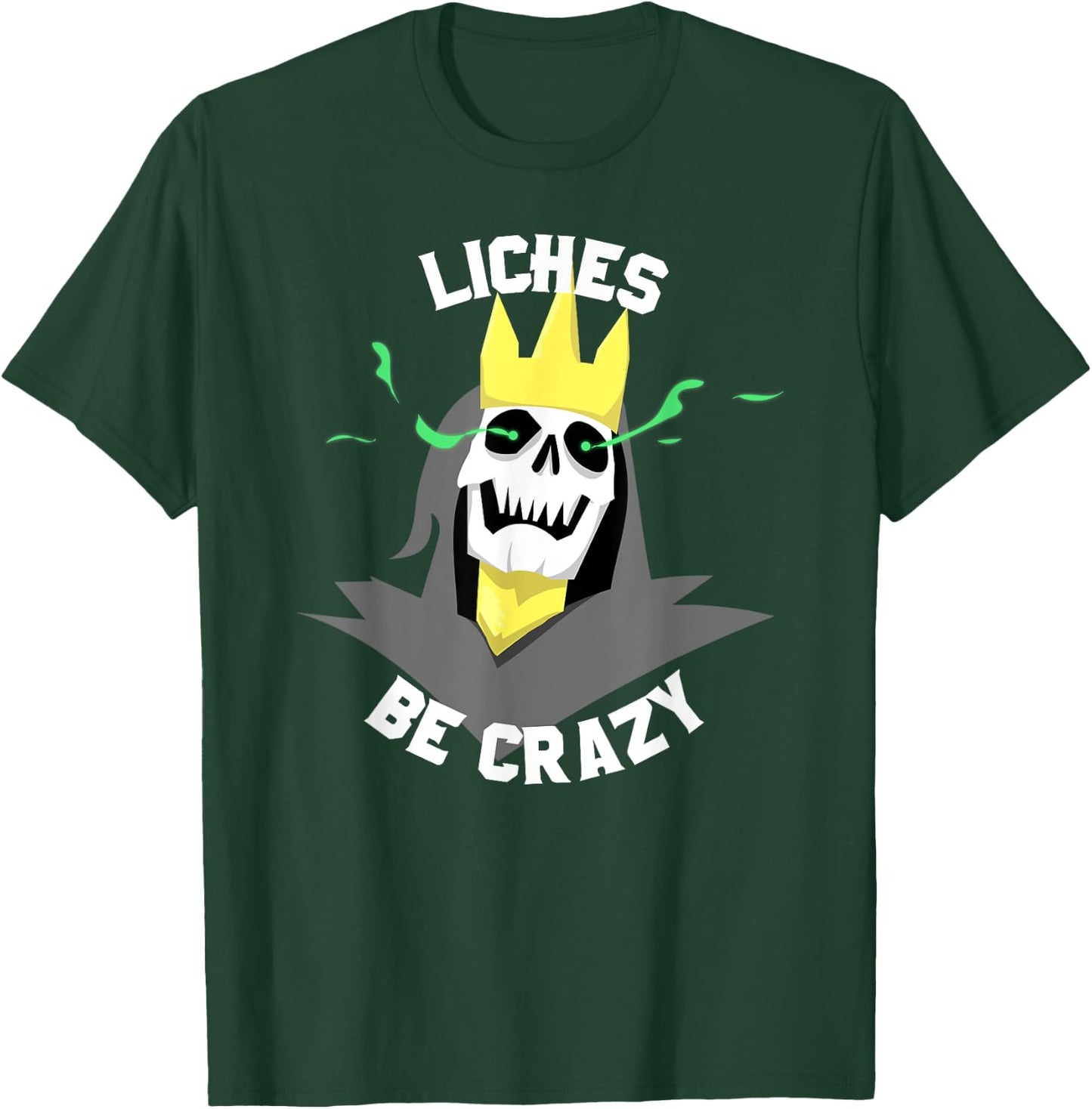 Liches Be Crazy Funny DM Role Playing Table Top Fantasy T-Shirt - T-Shirt | Forest