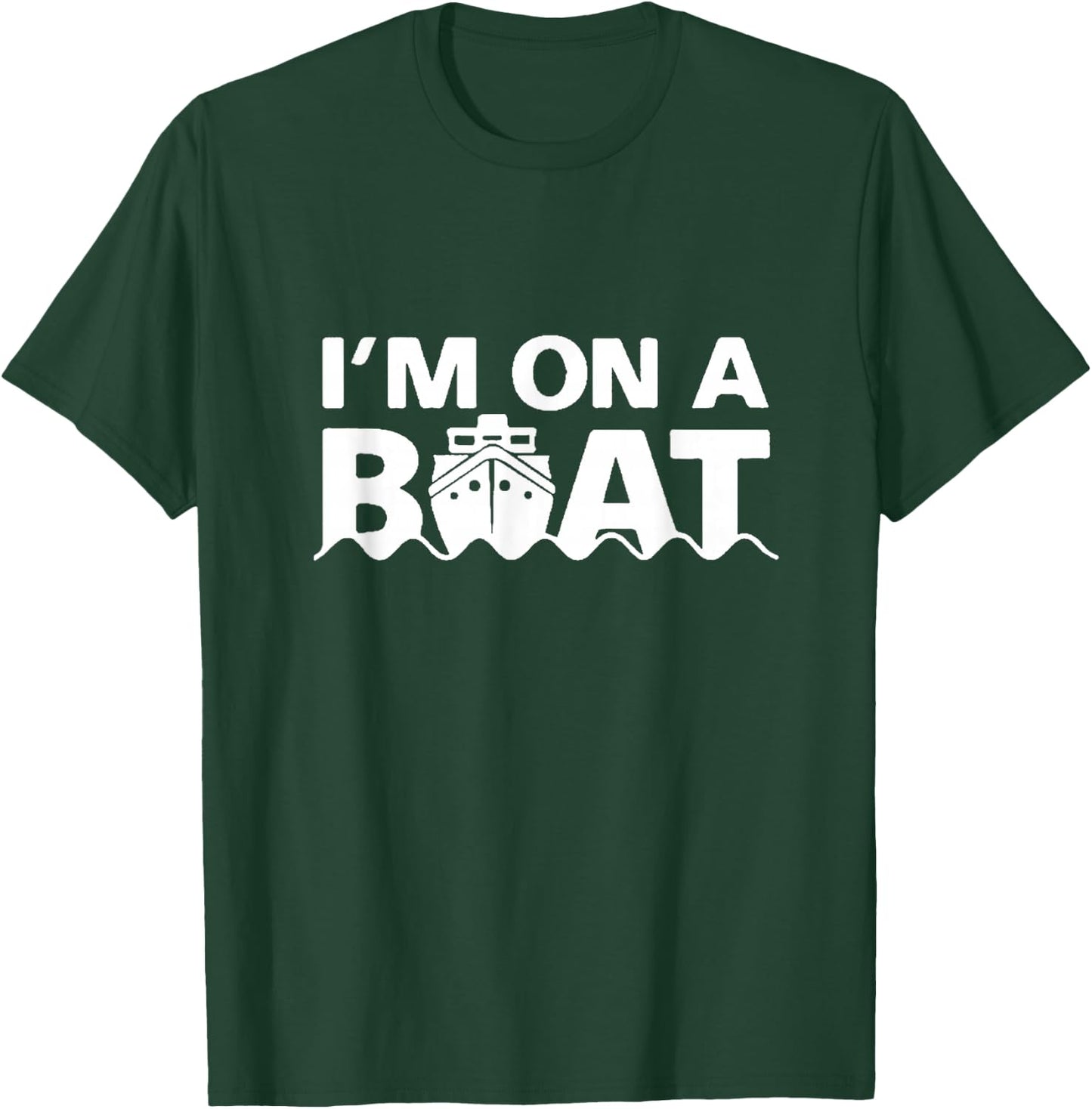 Segel Segler Zweimaster Einmaster Geschenkideen I'm On A Boat T-Shirt - T-Shirt | Forest