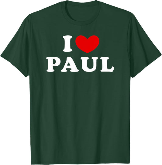 I Love Paul, I Love Paul T-Shirt - T-Shirt | Forest