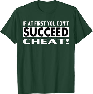Cheater Shirt - If At First You Don't Succeed Cheat T-Shirt - T-Shirt | Forest