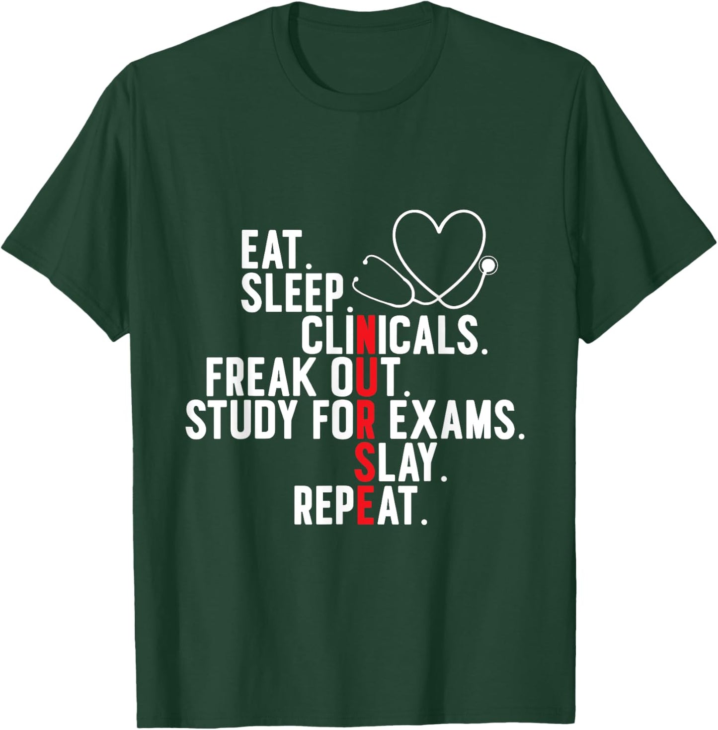 Funny Eat Sleep Clinic Freak Out Study Slay Repeat Nurse T-Shirt - T-Shirt | Forest