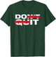 Don't Quit Do It Motivation T-Shirt - T-Shirt | Forest