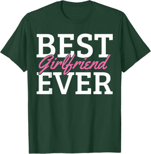 Best Girlfriend Ever T-Shirt - T-Shirt | Forest