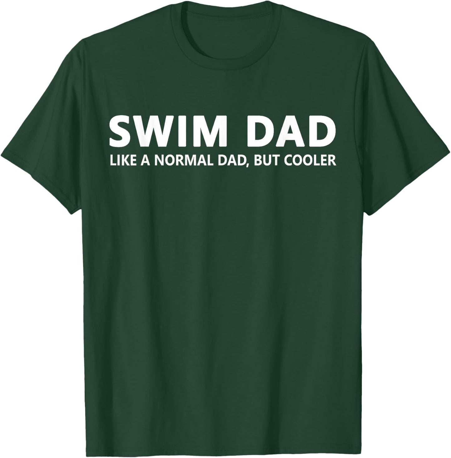 Funny Swim Dad T-Shirt - T-Shirt | Forest