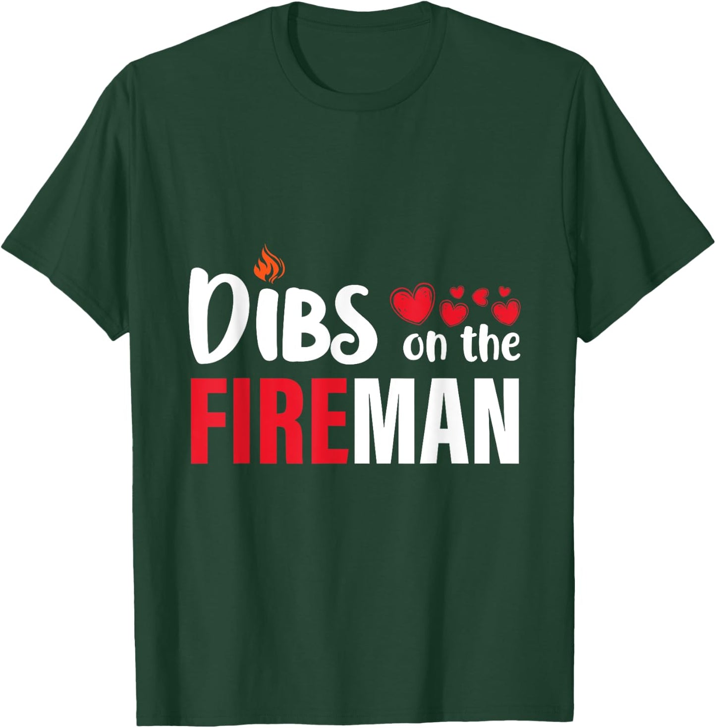 Dibs on the Fireman Firefighter Wife Girlfriend Women Gifts T-Shirt - T-Shirt | Forest