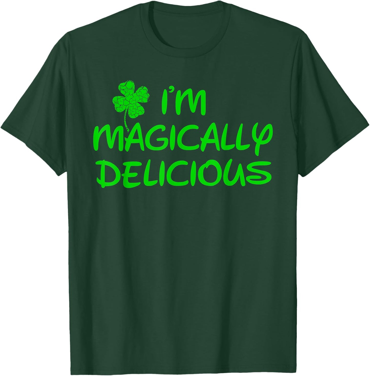 I'm Magically Delicious ,Funny St Patricks Day Shirts T-Shirt - T-Shirt | Forest