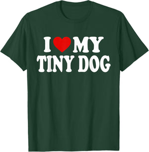 I HEART LOVE MY TINY DOG Men Women Girls Kids T-Shirt - T-Shirt | Forest