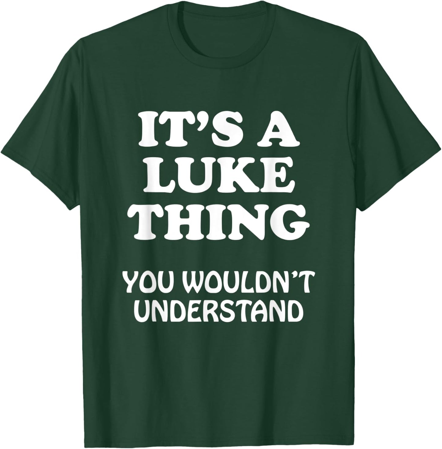 Its A Luke Thing You Wouldnt Understand Family Reunion T-Shirt - T-Shirt | Forest