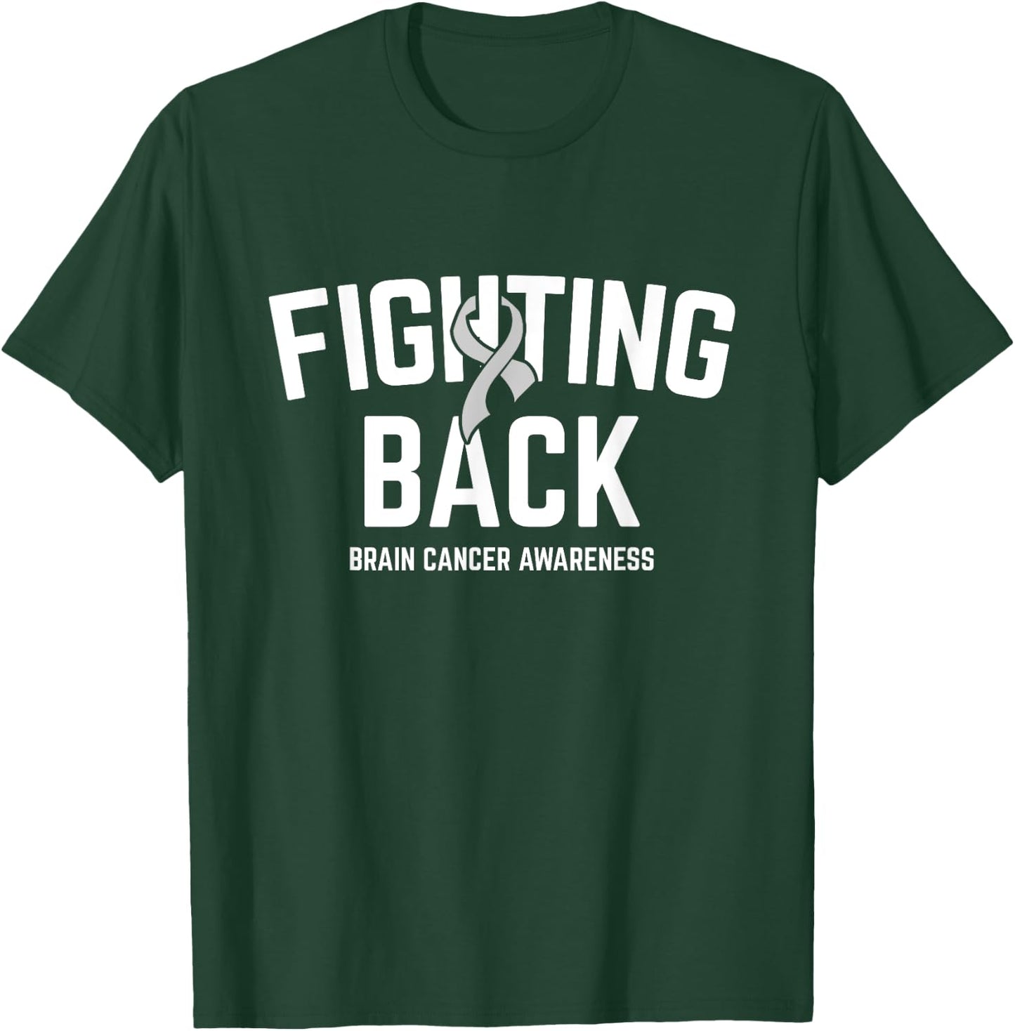 Fighting Back Brain Cancer Awareness Brain Tumor Grey Ribbon T-Shirt - T-Shirt | Forest