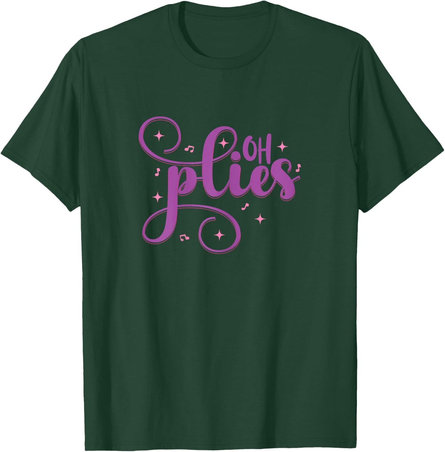 Ballet Dance Oh Plies Funny pink Ballet Dance Girl Ballerina T-Shirt - T-Shirt | Forest