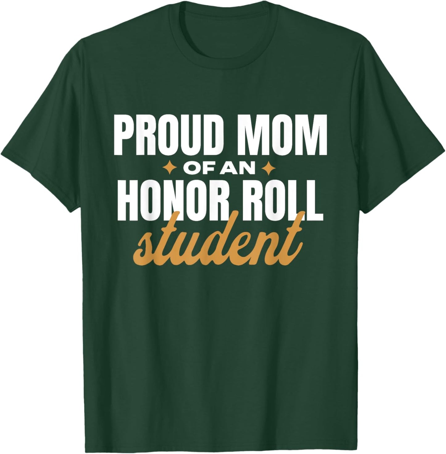 Proud Mom Of An Honor Roll Student T-Shirt - T-Shirt | Forest