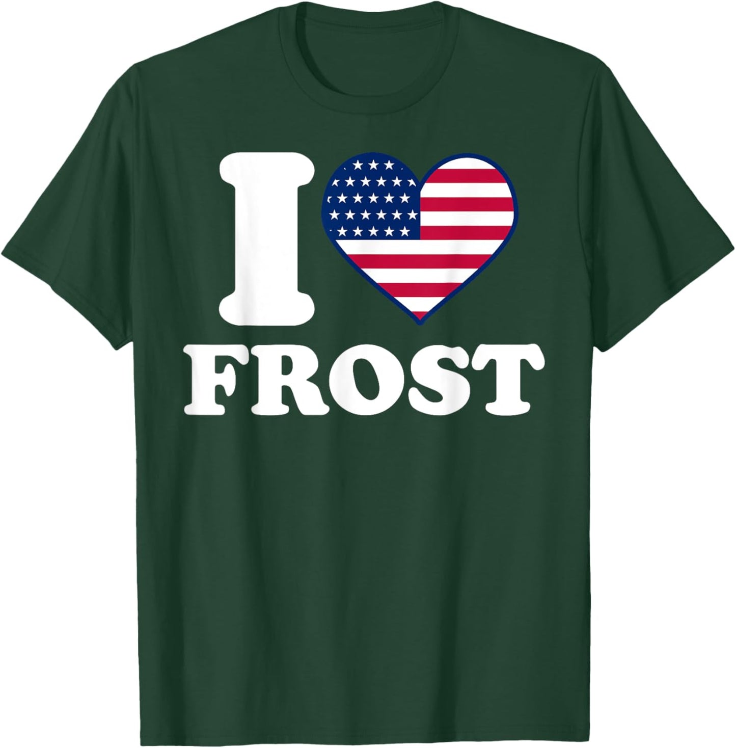 I love Frost I heart Frost T-Shirt - T-Shirt | Forest