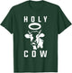 Funny Cow Design Holy Cow Play on Words Farming Pun Nerd T-Shirt - T-Shirt | Forest