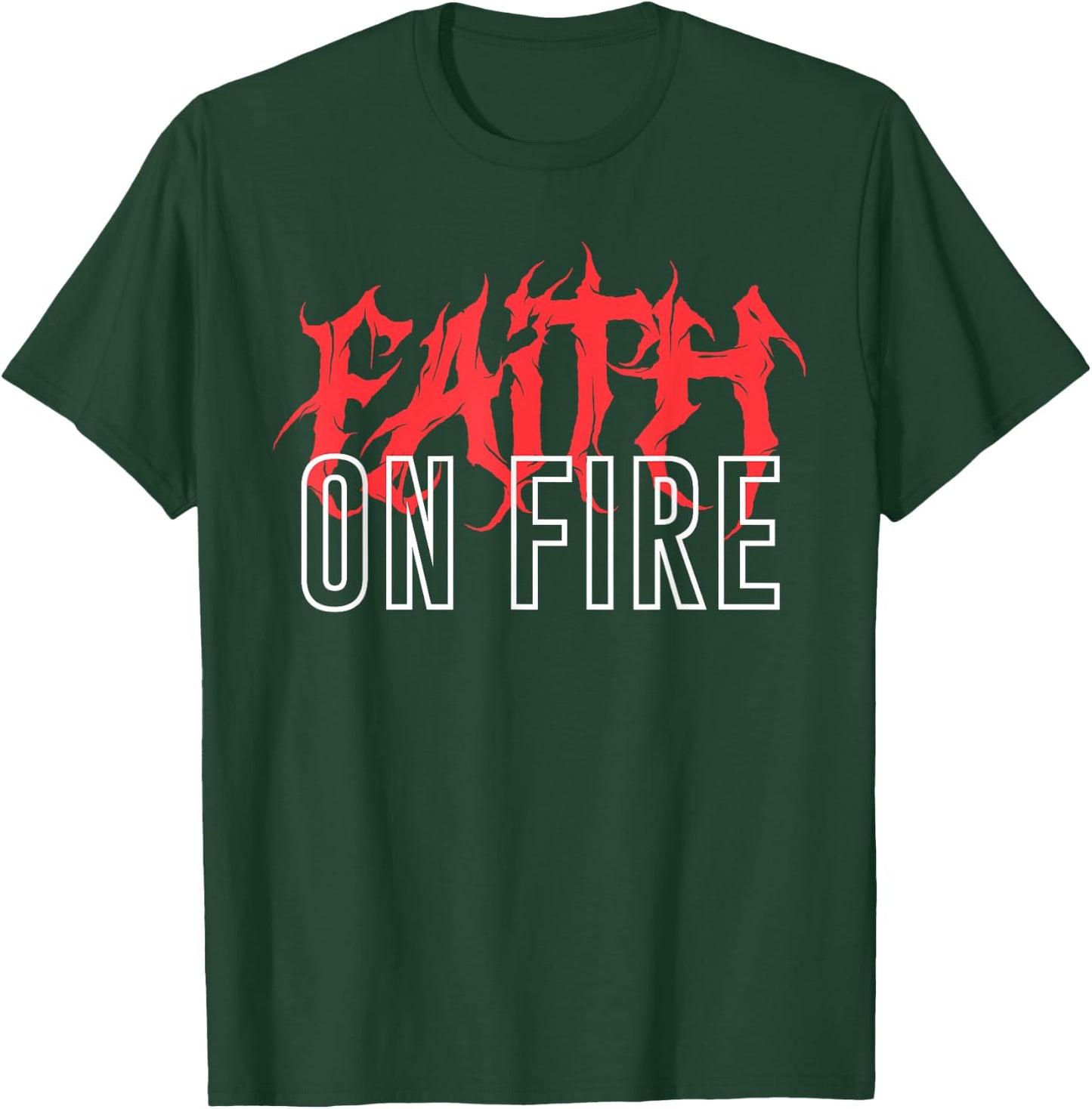 Faith On Fire Christian T-Shirt - T-Shirt | Forest