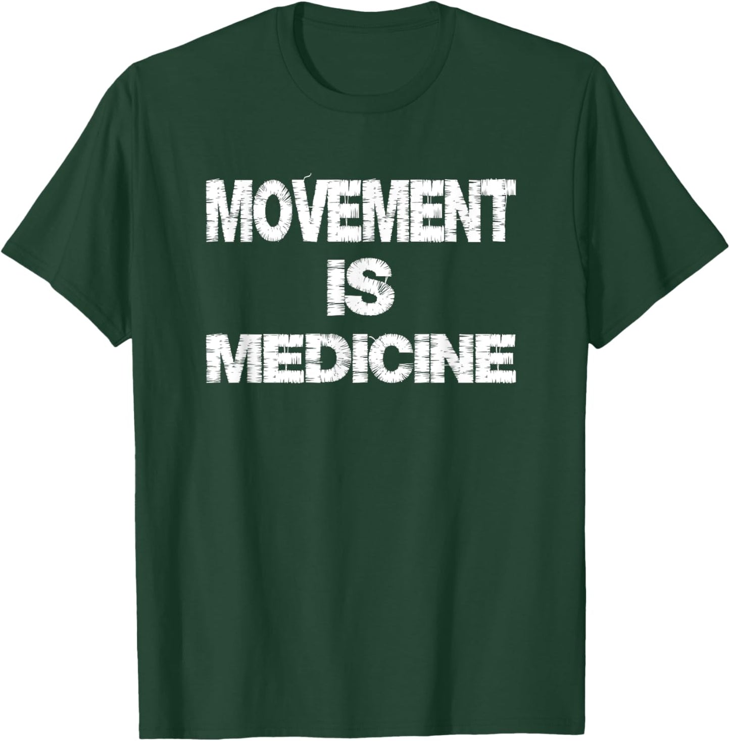 Funny Health Movement is Medicine T-Shirt - T-Shirt | Forest