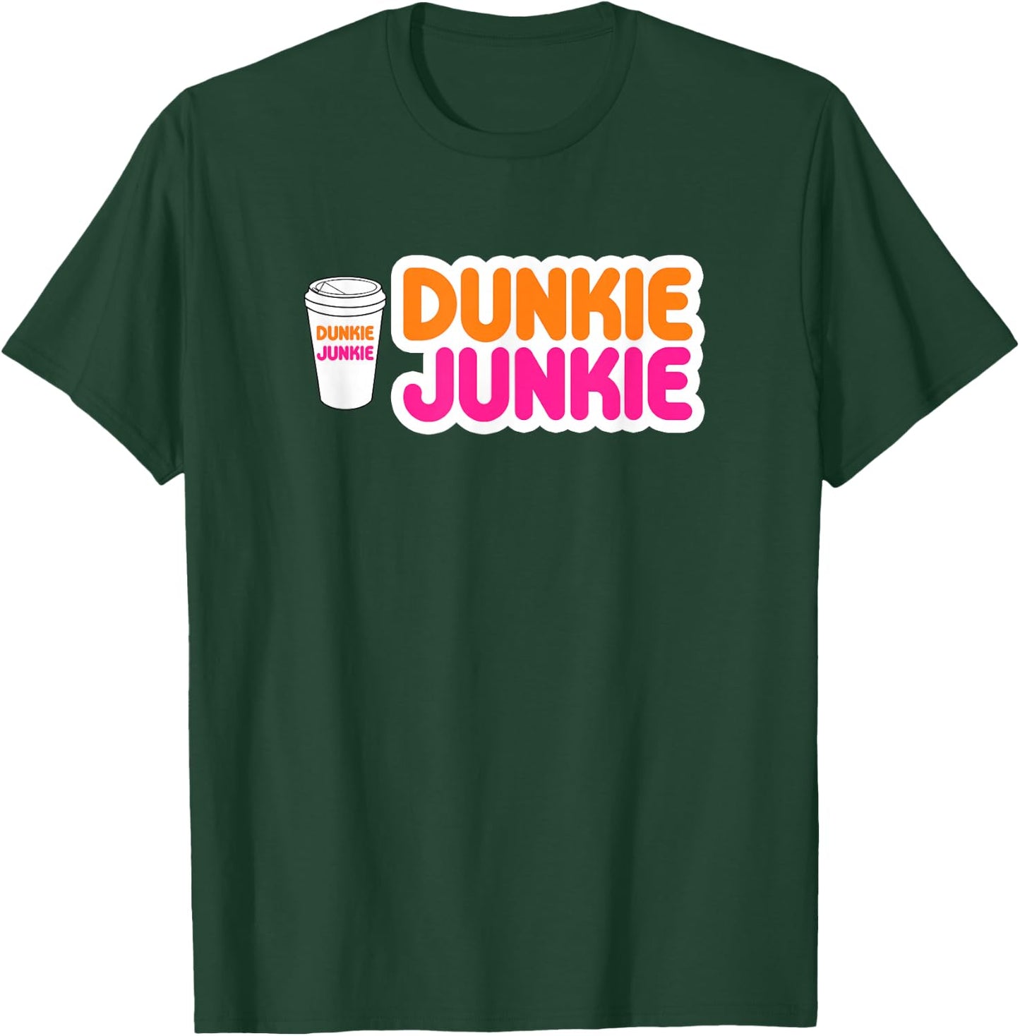 Funny Dunkie Junkie Coffee Love Funny Coffee Saying T-Shirt - T-Shirt | Forest