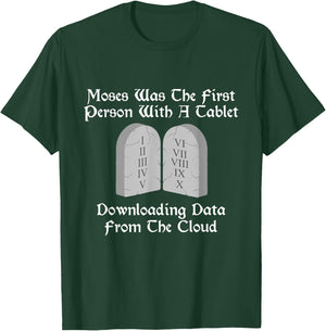 Moses Was The First Person With A Tablet Download From Cloud T-Shirt - T-Shirt | Forest