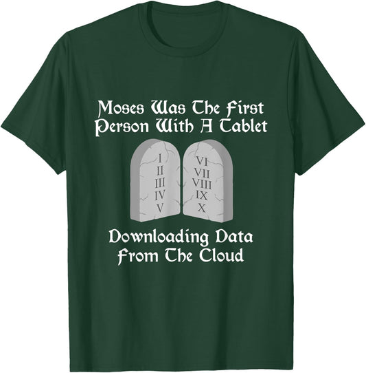 Moses Was The First Person With A Tablet Download From Cloud T-Shirt - T-Shirt | Forest
