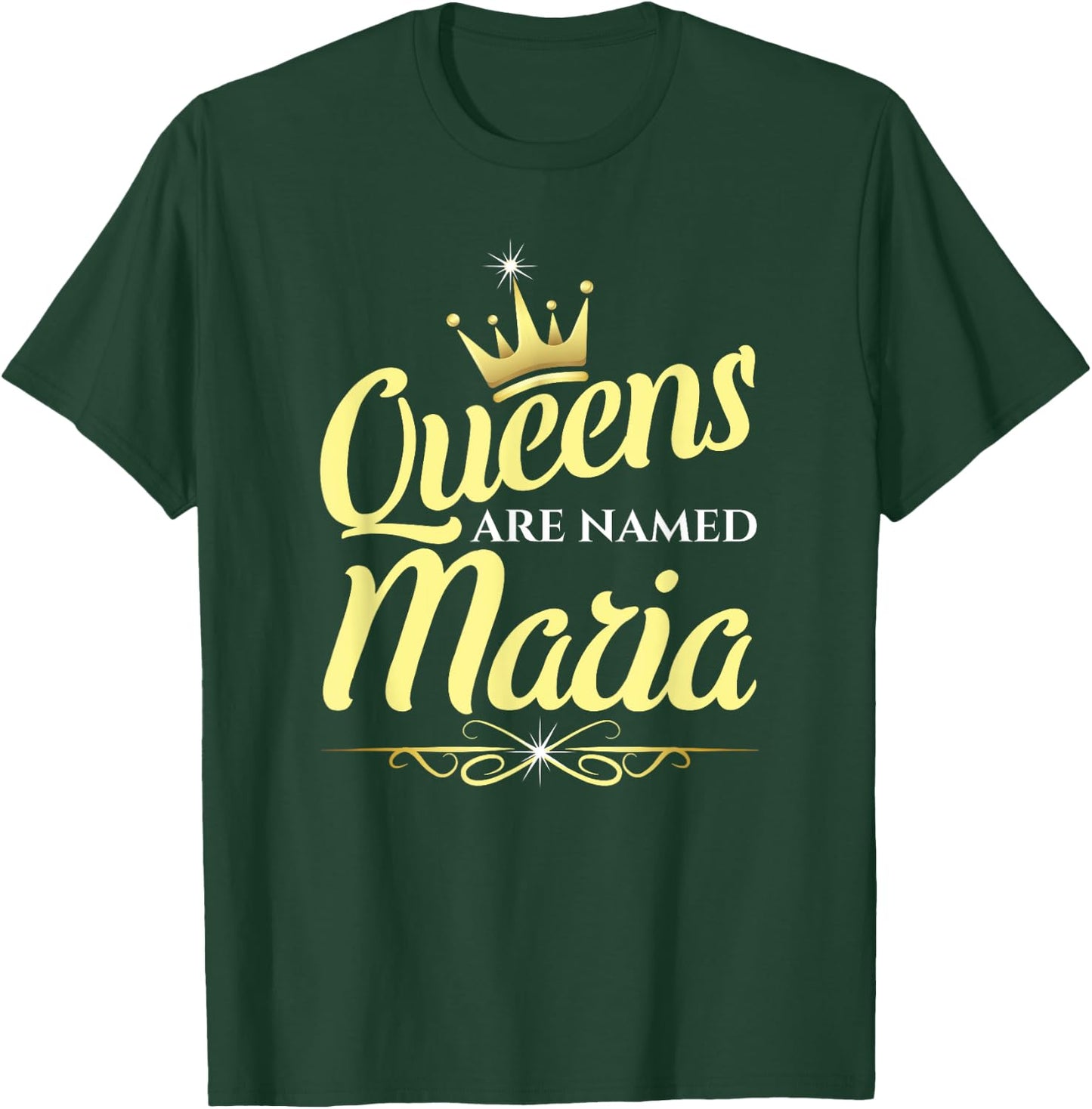 Queens Are Named Maria T-Shirt - T-Shirt | Forest
