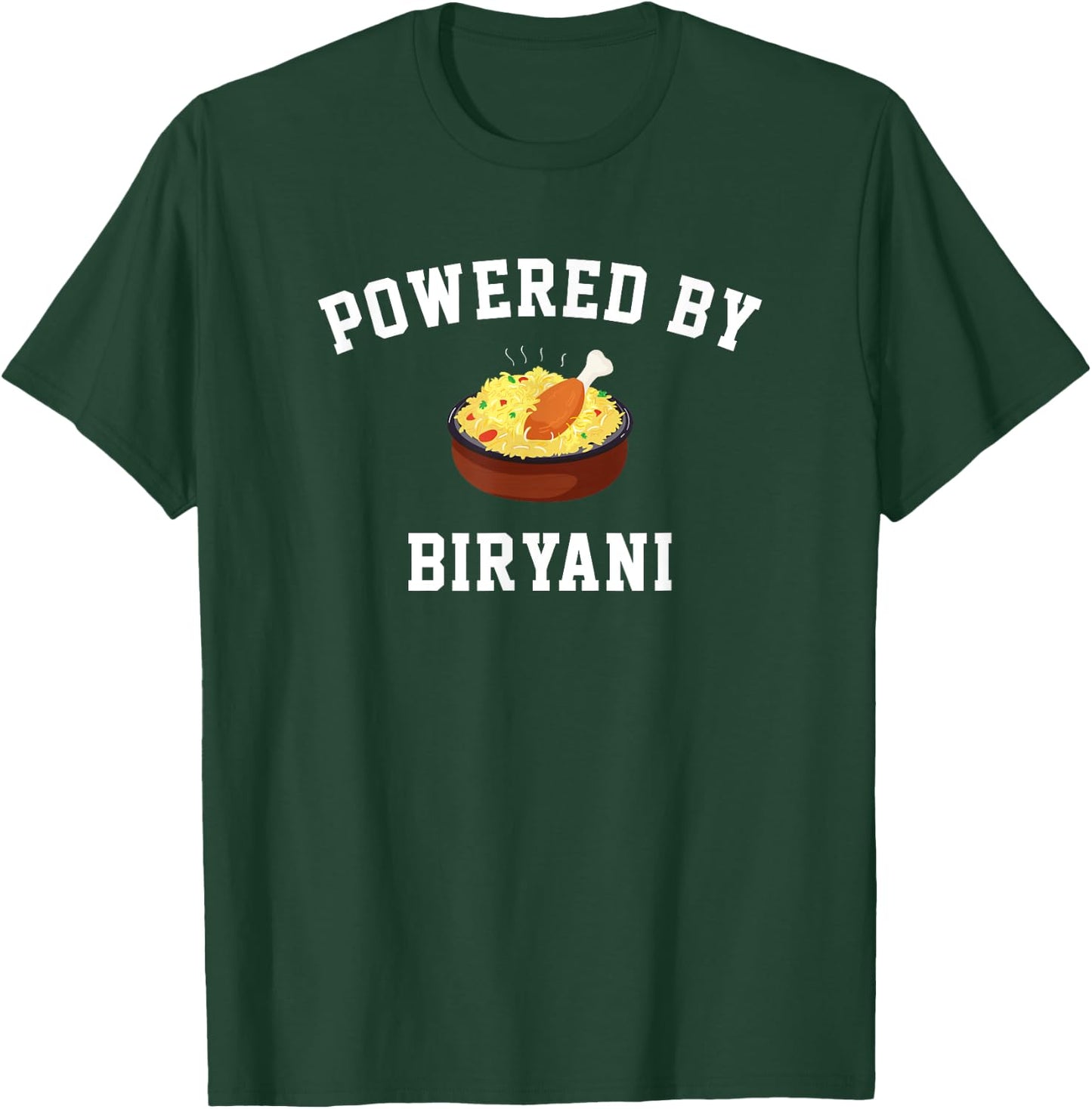 Powered by Biryani, Food India Pakistan T-Shirt - T-Shirt | Forest