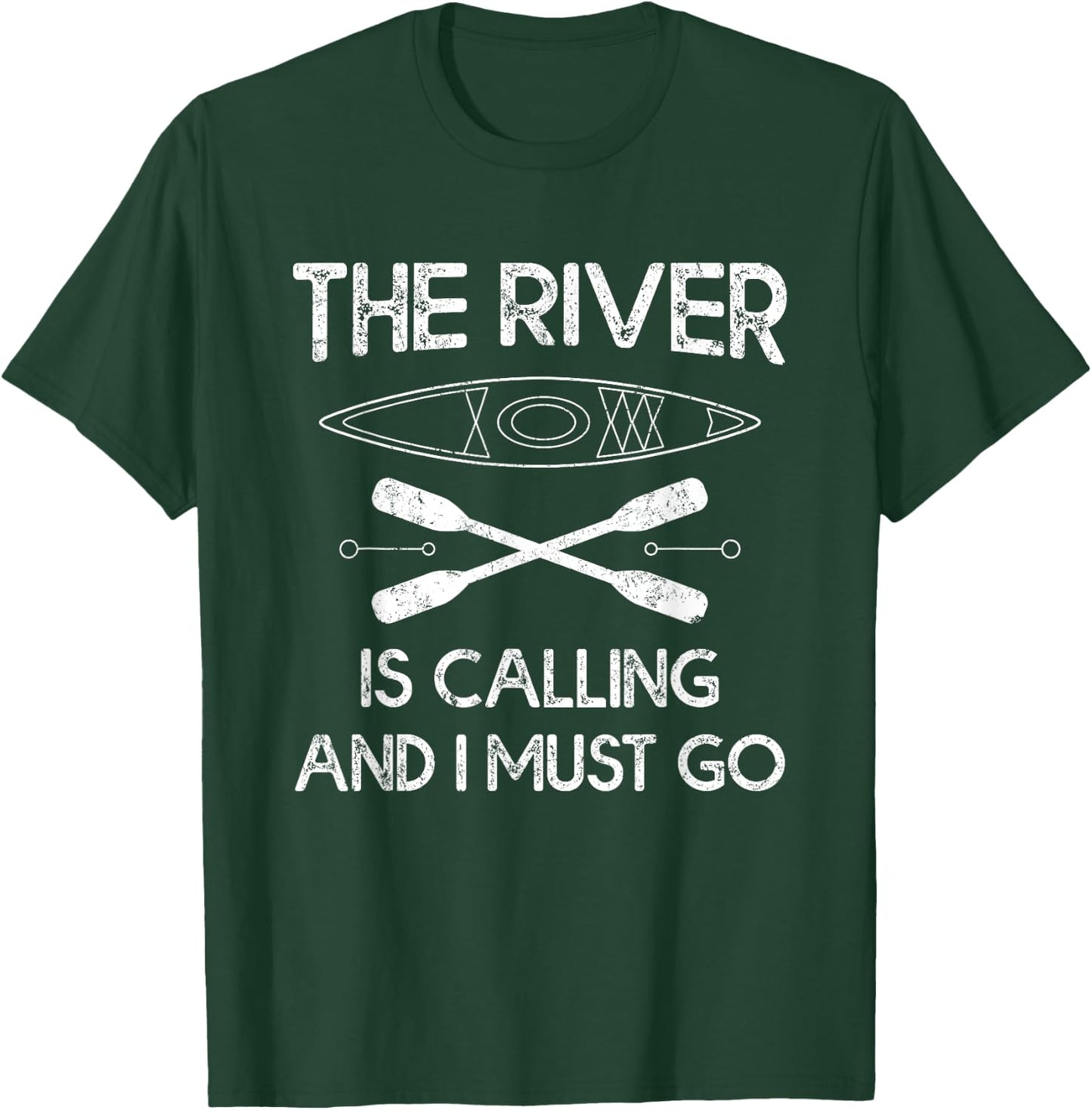 Funny Kayak Padding Gifts The River Is Calling And I Must Go T-Shirt - T-Shirt | Forest