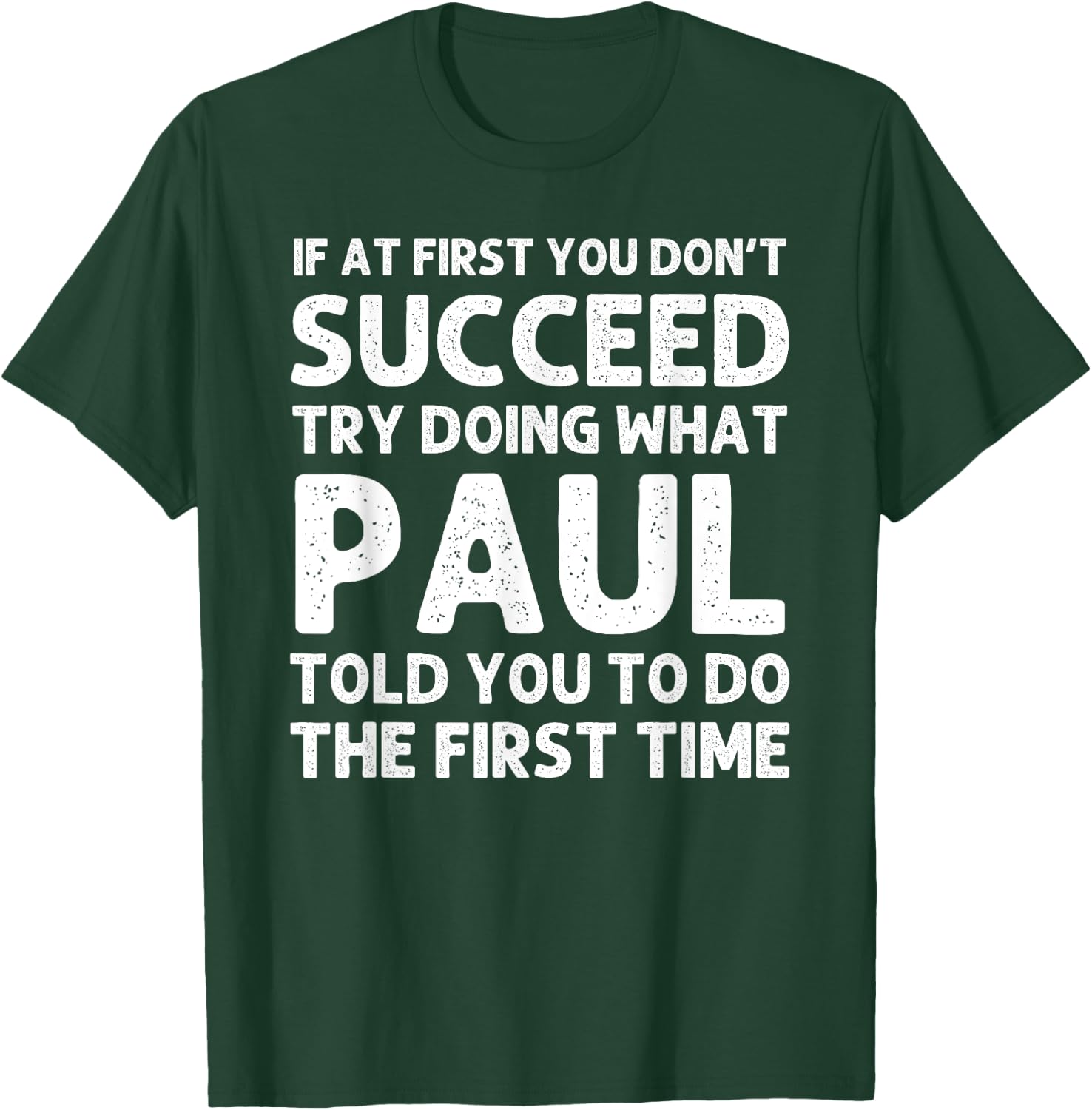 Paul Gift Name Personalized Birthday Funny Christmas Joke T-Shirt - T-Shirt | Forest