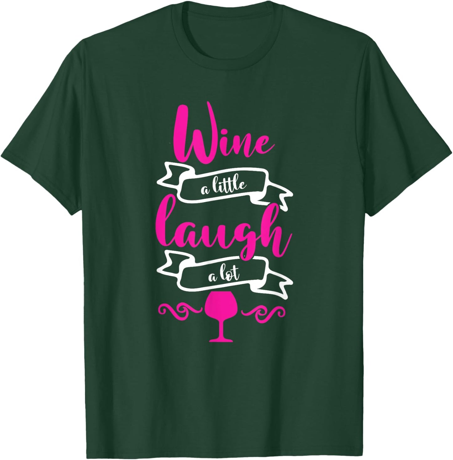 Wine a Little Laugh a Lot Perfect for Any Wine Tester Wine T-Shirt - T-Shirt | Forest