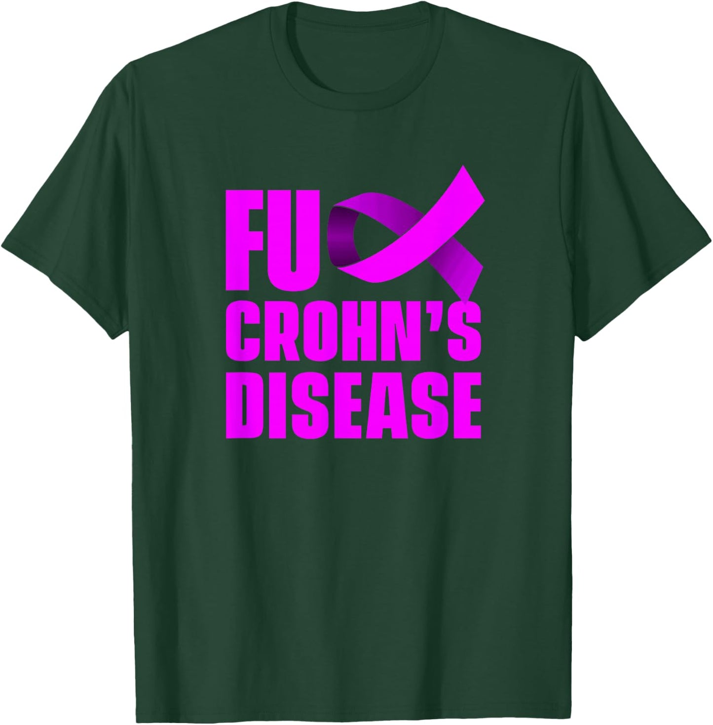 Fuck Crohn's Disease - Crohn's Awareness T-Shirt - T-Shirt | Forest