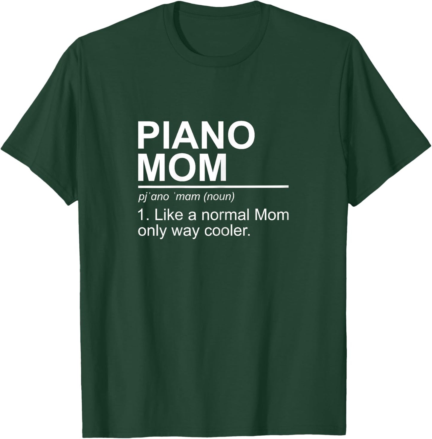 Piano Mom Definition Keyboard Pianist Mom T-Shirt - T-Shirt | Forest