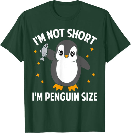 I'm Not Short I'm Penguin Size Funny Penguin Lover T-Shirt - T-Shirt | Forest