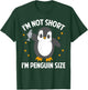 I'm Not Short I'm Penguin Size Funny Penguin Lover T-Shirt - T-Shirt | Forest