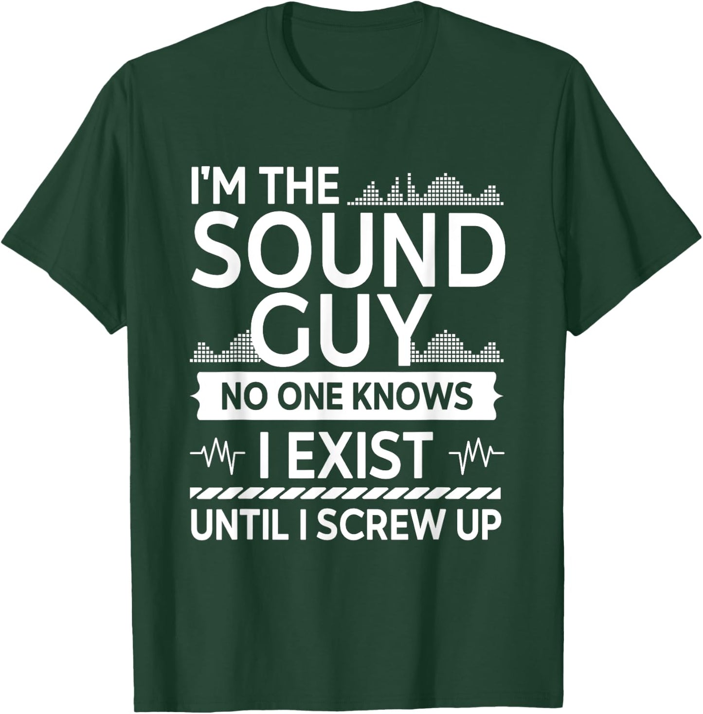 Funny I'm The Sound Guy Audio Engineer T-Shirt - T-Shirt | Forest