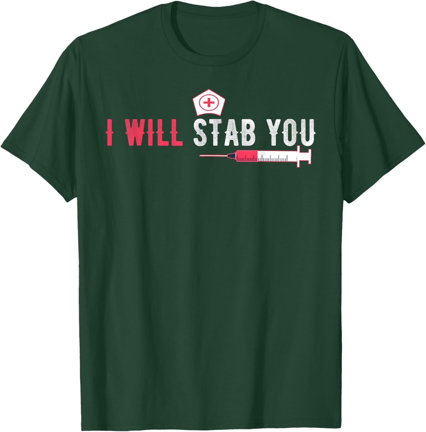 I Will Stab You Nurse Vintage Funny Nurse T-Shirt - T-Shirt | Forest