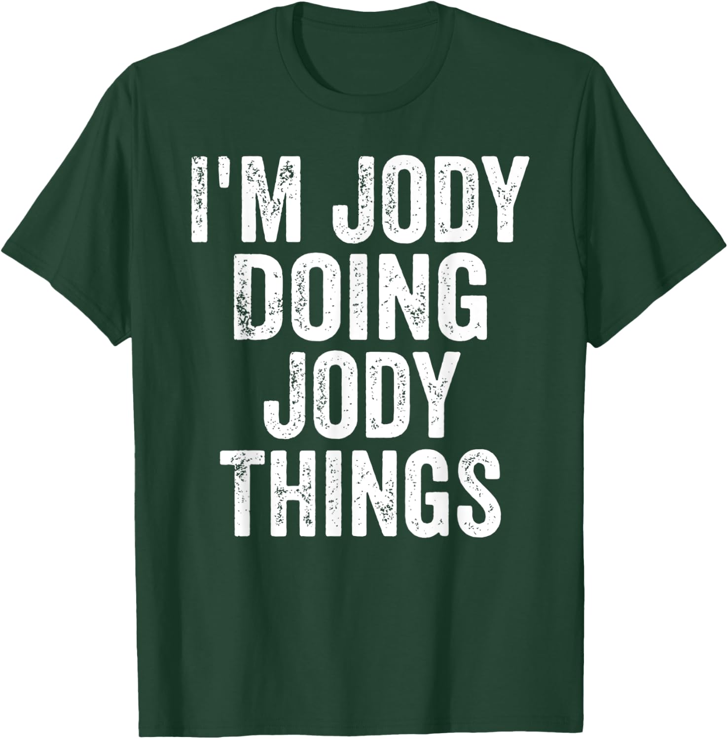 I'm Jody Doing Jody Things Shirt Personalized First Name T-Shirt - T-Shirt | Forest