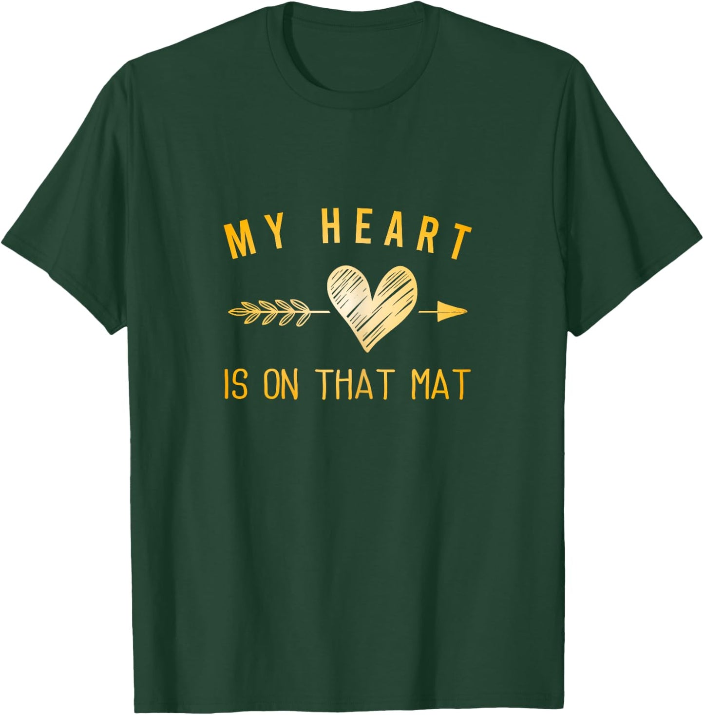 My Heart Is On That Mat Shirt Wrestling Mom Jiu Jitsu Mom T-Shirt - T-Shirt | Forest