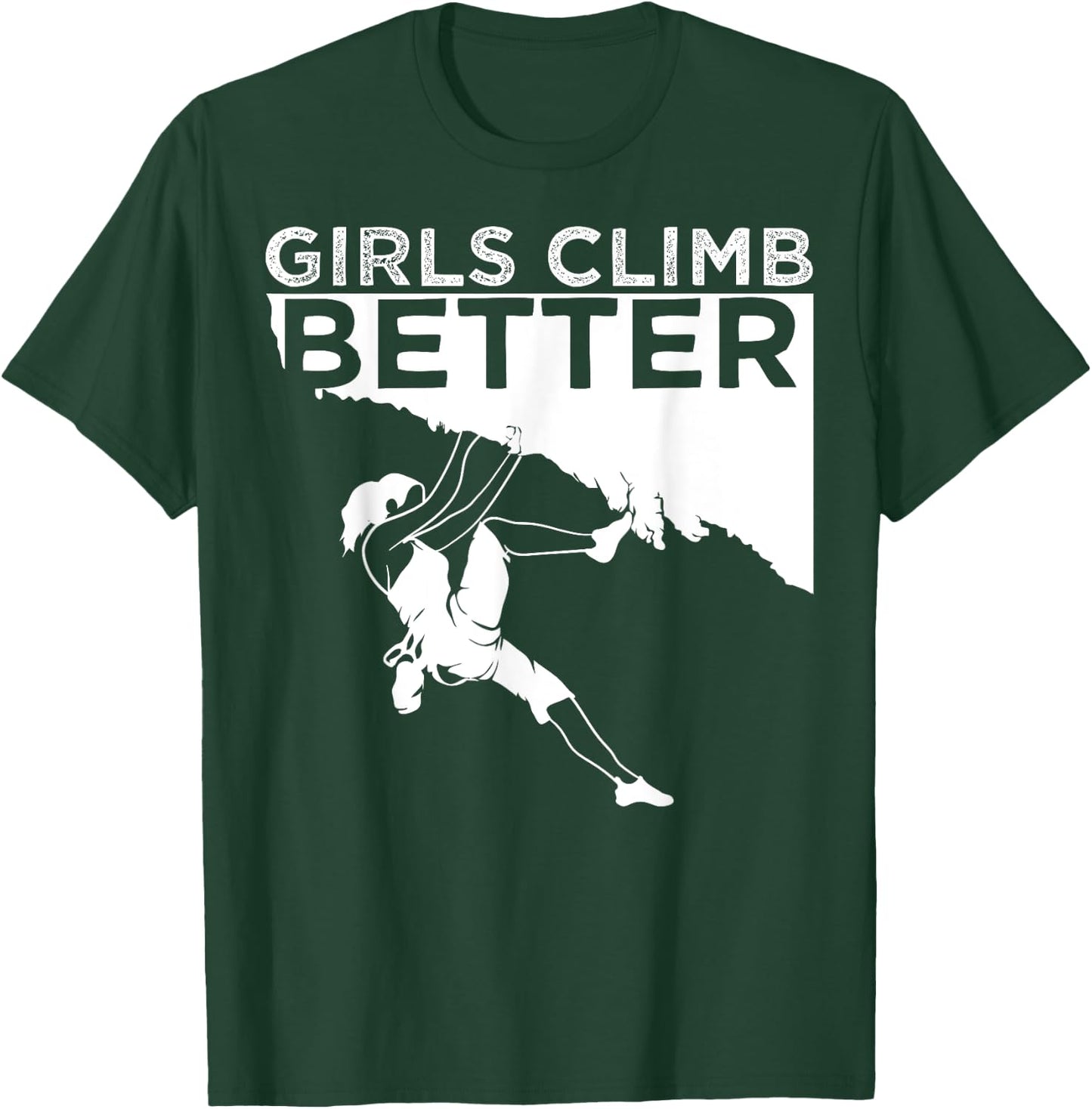 Funny Girls Climb Better Gift Cute Rock Climbing Kids Women T-Shirt - T-Shirt | Forest